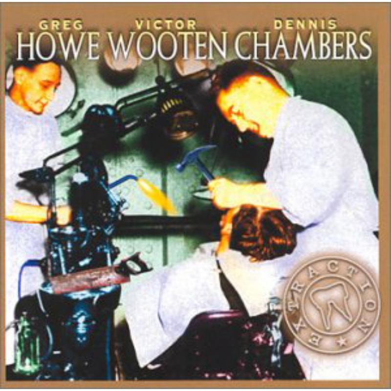 Howe,Greg/Victor Wooten/Dennis Chambers: Extraction