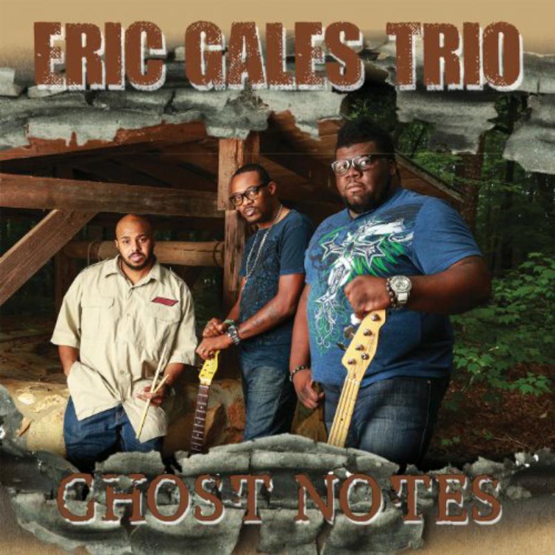 Eric Gales Trio: Ghost Notes