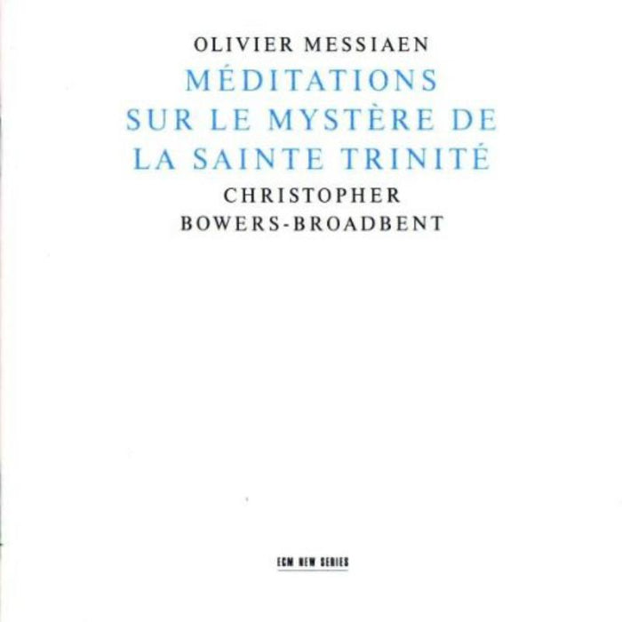 Christopher Bowers-Broadbent: Olivier Messiaen: Meditations sur le Mystere de la Sainte Trinite