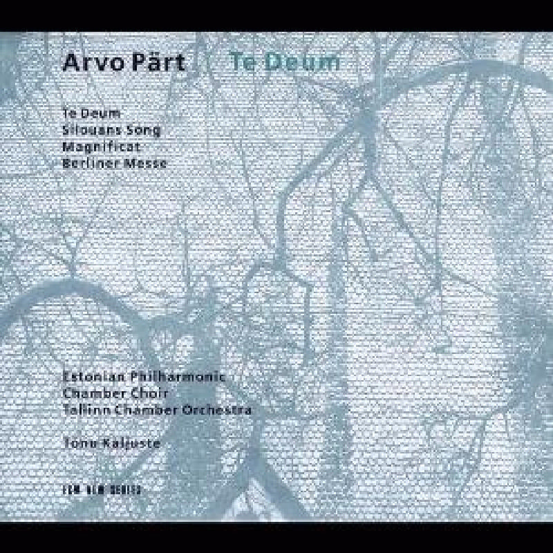 Arvo Part: Arvo Part: Te Deum; Silovans Song; Magnificat; Berliner Messe