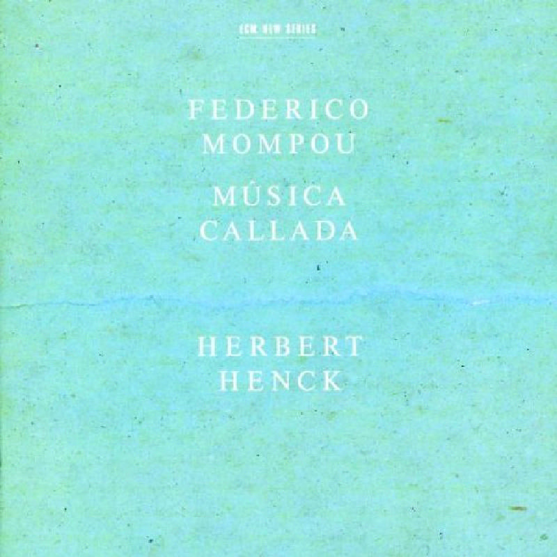 Herbert Henck: Federico Mompou: Musica Callada