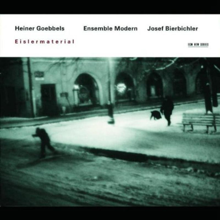Heiner Goebbels, Ensemble Modern & Joseph Bierbichler: Eislermaterial