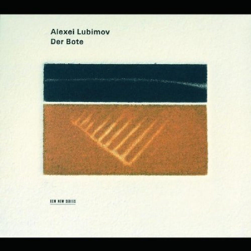Alexei Lubimov: Der Bote: Elegies for Piano