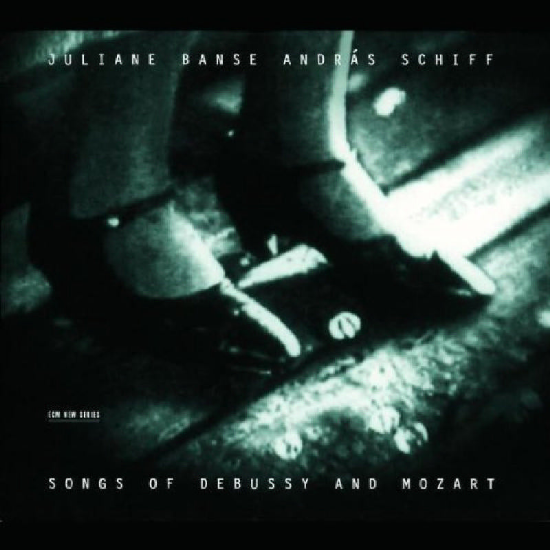Juliane Banse & Andras Schiff: Songs of Debussy and Mozart
