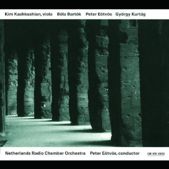Kim Kashkashian, Netherlands Radio Chamber Orchestra & Peter Eotvos: Bela Bartok / Peter Eotvos / Gyorgy Kurtag
