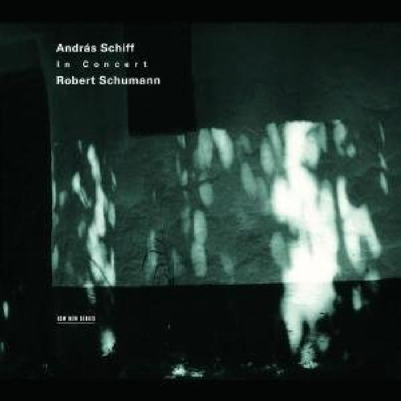 Andras Schiff: Andras Schiff In Concert: Robert Schumann