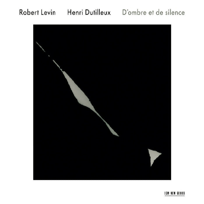 Robert Levin: Henri Dutilleux: D'ombre et de silence