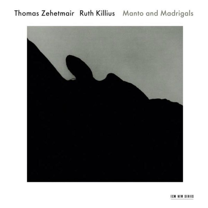 Thomas Zehetmair & Ruth Killiuss: Manto and Madrigals