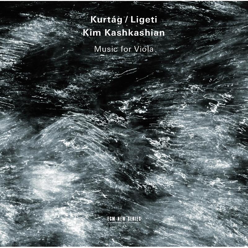 Kim Kashkashian: Kurtag & Ligeti: Music for Viola