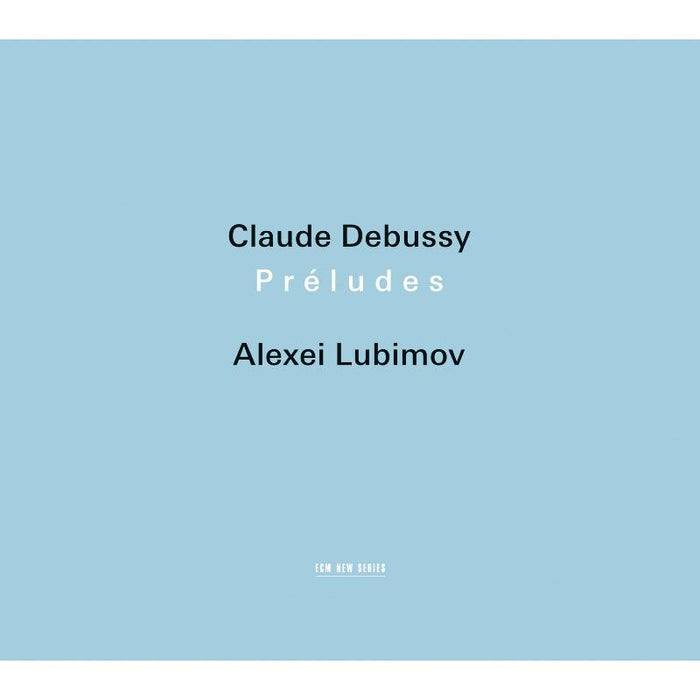 Alexei Lubimov: Debussy: Preludes