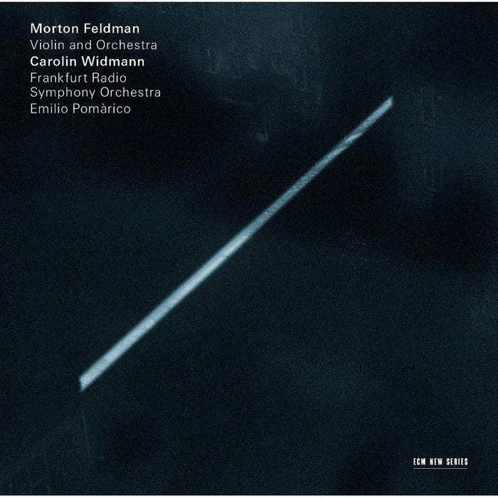 Carolin Widmann, Frankfurt Radio Symphony Orchestra & Emilio Pomarico: Morton Feldman: Violin and Orchestra