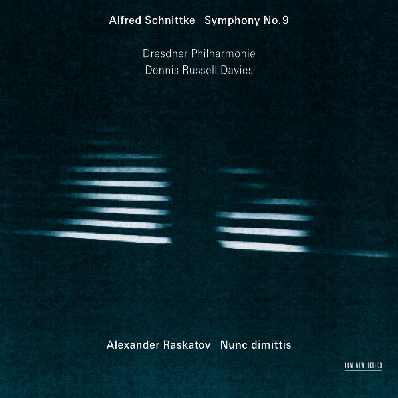 Dresdner Philharmonie & Dennis Russell Davies: Alfred Schnittke: Symphony No. 9; Alexander Raskatov: Nunc dimittis