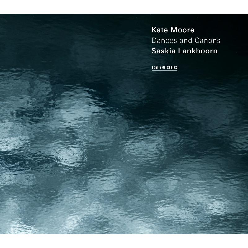 Saskia Lankhoorn: Kate Moore: Dances and Canons