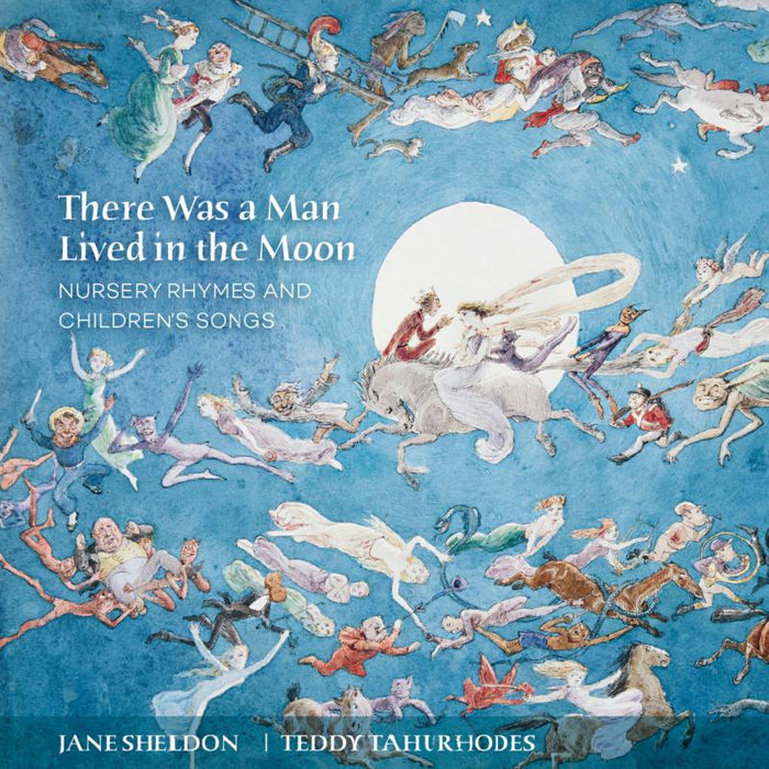 Jane Sheldon; Teddy Tahu-Rhodes: There Was A Man Lived In The Moon: Nursery Rhymes