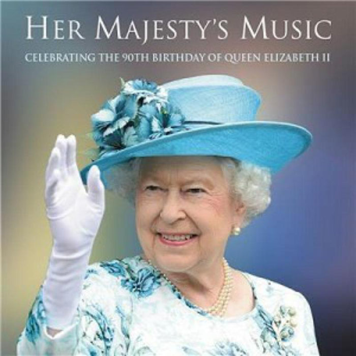 Various Artist: Her Majesty's Music: Celebrating The 90th Birthday Of Queen