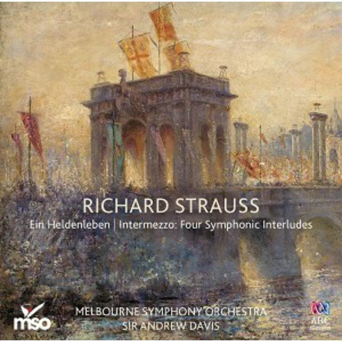 Melbourne Symphony Orchestra / Sir Andrew Davis: Richard Strauss: Ein Heldenleben | Intermezzo: Four Symphonic Interludes