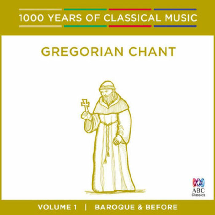 Singers Of St Laurence, Neil McEwan: Gregorian Chant - Baroque & Before: 1000 Years Of Classical Music Vol. 1