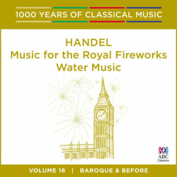 Various Artists: Handel - Music For The Royal Fireworks: 1000 Years of Classical Music Vol. 16