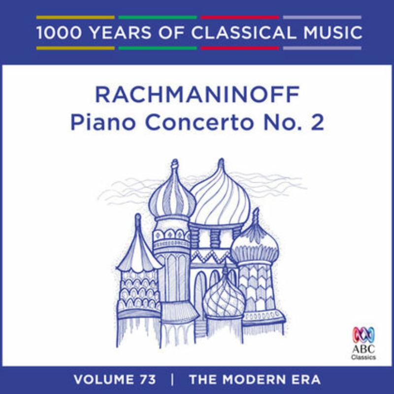 Roger Woodward, Sydney Symphony Orchestra, Charles Dutoit: Rachmaninoff - Piano Concerto No. 2: 1000 Years Of Classical Music Vol. 73