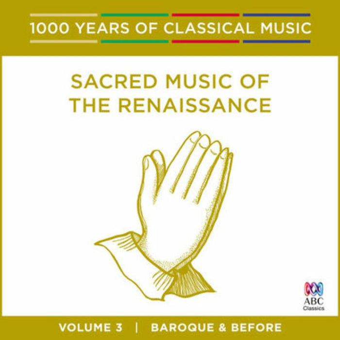 Various: Sacred Music Of The Renaissance - 1000 Years Of Classical Music Vol. 3
