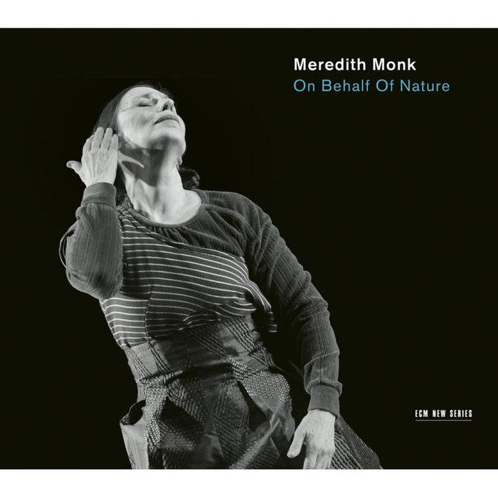 Meredith Monk & Vocal Ensemble: On Behalf Of Nature