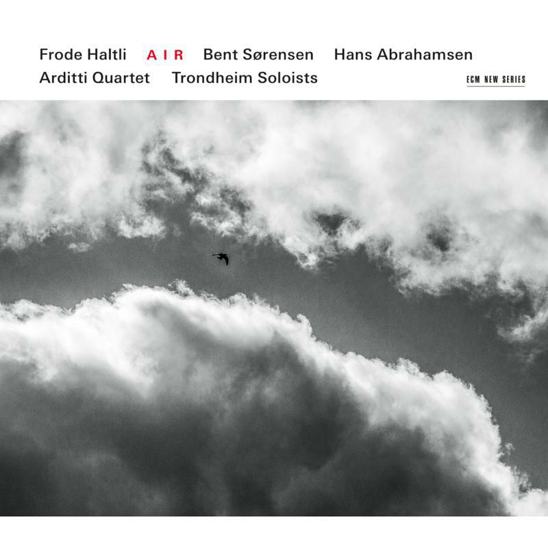 Forde Haltli, Trondheim Soloists & Arditti Quartet: Bent Sorensen & Hans Abrahamsen: Air - Works For Accordion