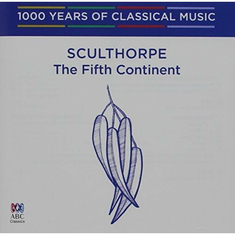 Tasmanian Symphony Orchestra; David Porcelijn: 1000 Years Of: Sculthorpe- The Fifth Continent