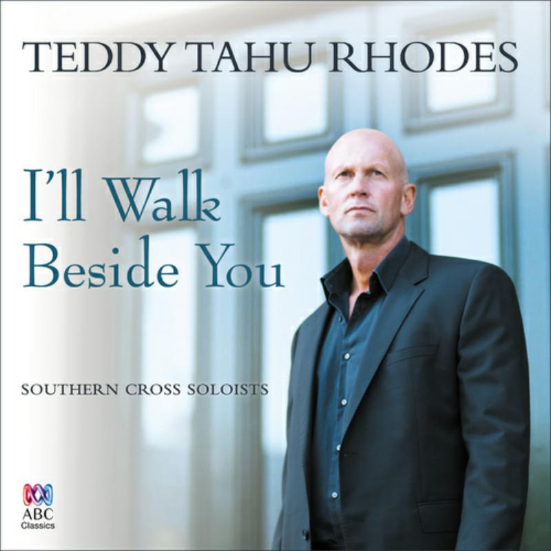 Teddy Tahu Rhodes / Southern Cross Soloists: I'll Walk Beside You