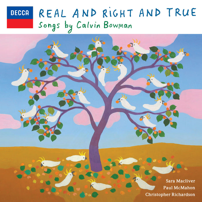 Sara Macliver; Paul McMahon; Christopher Richardson; Bowman: Songs By Calvin Bowman: Real & Right & True