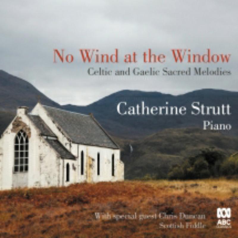 Catherine Strutt; Chris Duncan: No Wind At The Window: Celtic & Gaelic Sacred Melodies