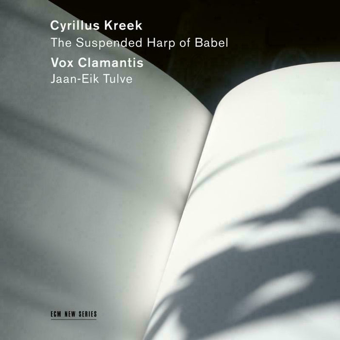 Vox Clamantis & Jaan-Eik Tulve: Cyrillus Kreek: The Suspended Harp Of Babel