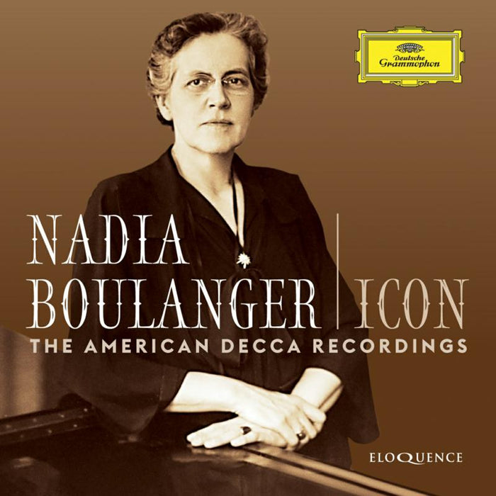 Nadia Boulanger; Soloists; Instrumental & Vocal Ensemble: Nadia Boulanger - Icon: The American Decca Recordings