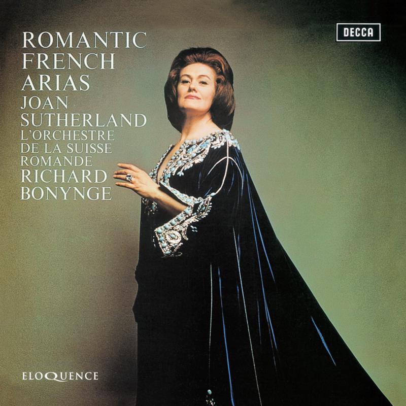 Joan Sutherland; Richard Bonynge; Orch. De La Suisse Romande: Romantic French Arias