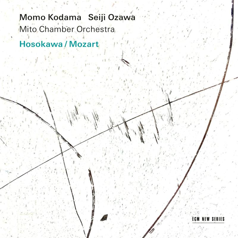 Momo Kodama, Seiji Ozawa & Mito Chamber Orchestra: Mozart, Hosokawa