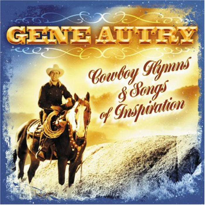 Gene Autry: Cowboy Hymns & Songs Of I