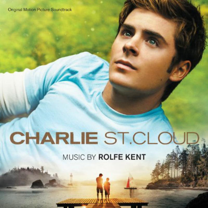 Rolfe Kent: Charlie St. Cloud (Original Motion Picture Score)