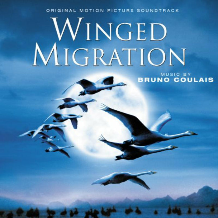 Bruno Coulais: Winged Migration (Original Motion Picture Soundtrack)