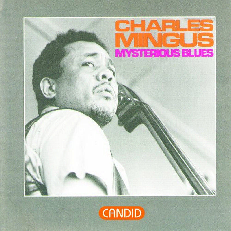 Charles Mingus: Mysterious Blues