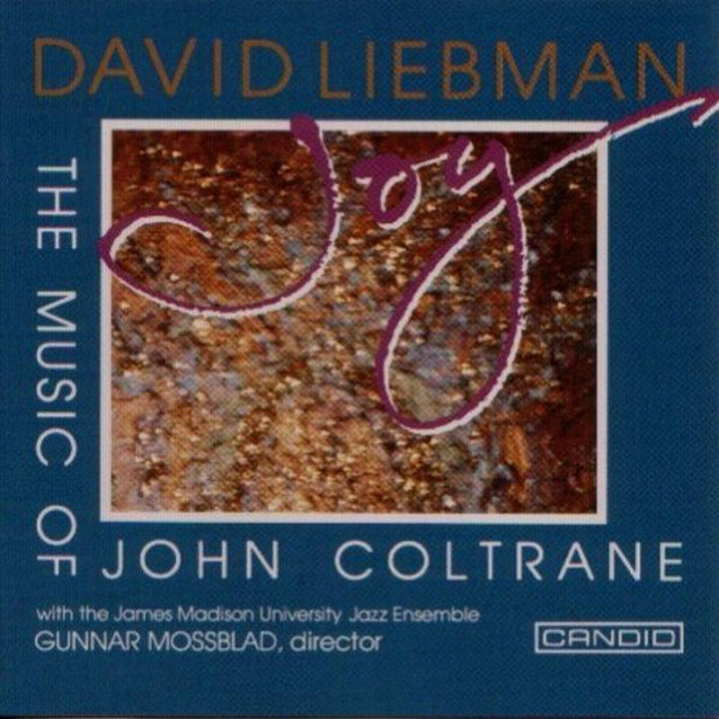 David Liebman: Joy: The Music Of John Coltrane