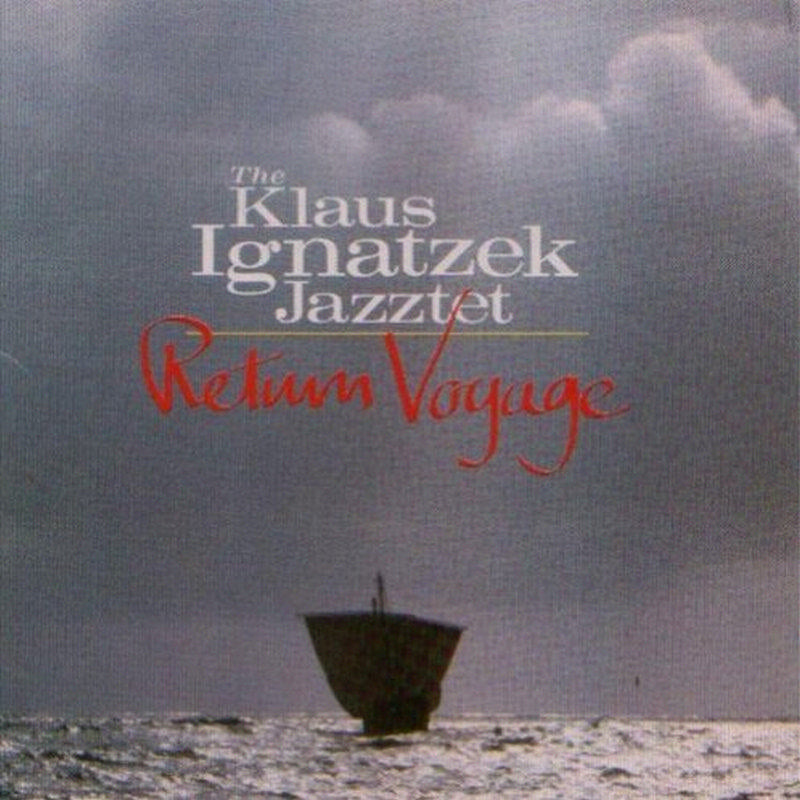 Klaus Ignatzek Jazztet: Return Voyage
