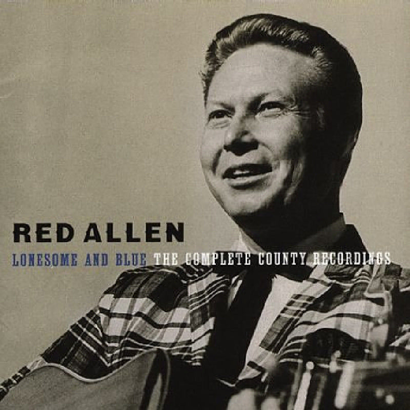 Red Allen: Lonesome and Blue: The Complete County Recordings