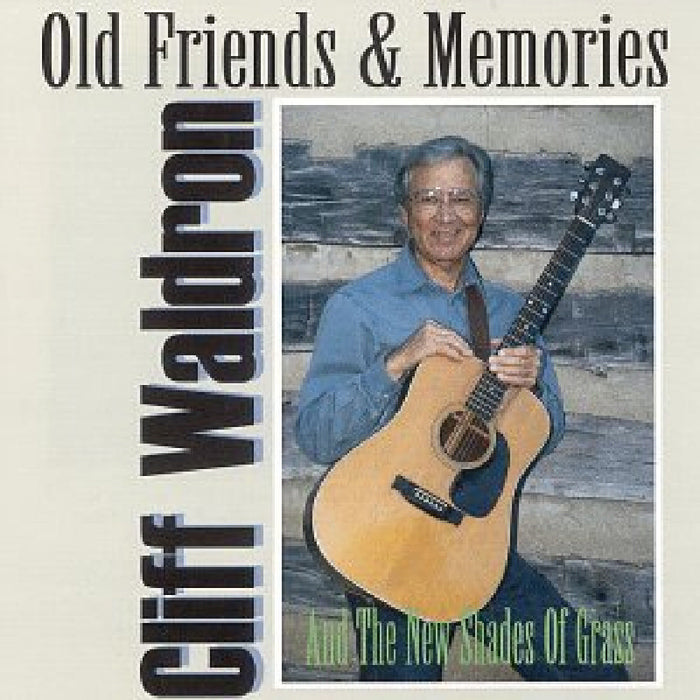 Cliff Waldron & the New Shades of Grass: Old Friends & Memories