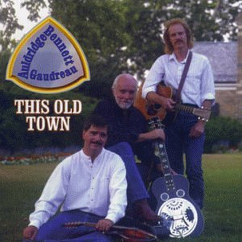 Mike Auldridge/Richard Bennett/Jimmy Gaudreau: This Old Town