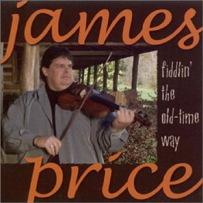 James Price: Fiddlin the Old Time Way