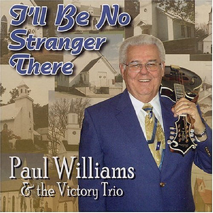 Paul Williams & The Victory Trio: I'll Be No Stranger There