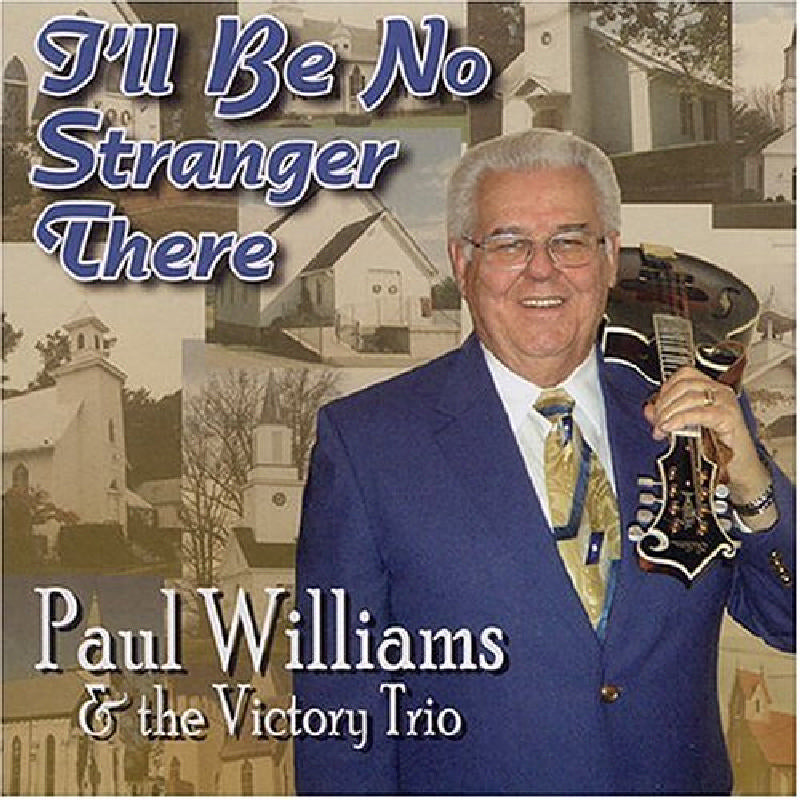 Paul Williams & The Victory Trio: I'll Be No Stranger There