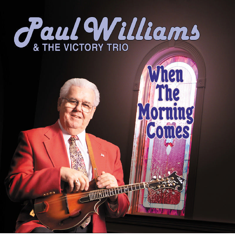 Paul Williams & the Victory Trio: When the Morning Comes