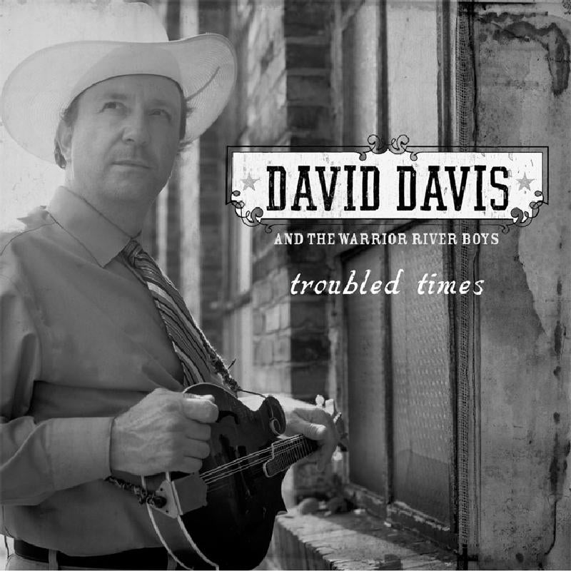 David Davis & The Warrior River Boys: Troubled Times