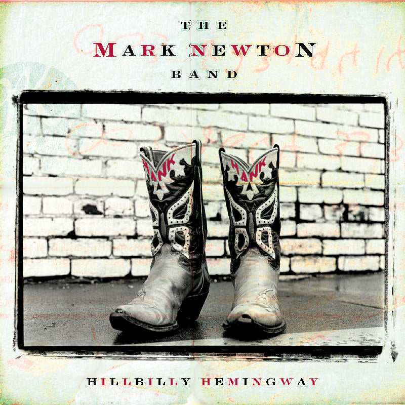 The Mark Newton Band: Hillbilly Hemingway