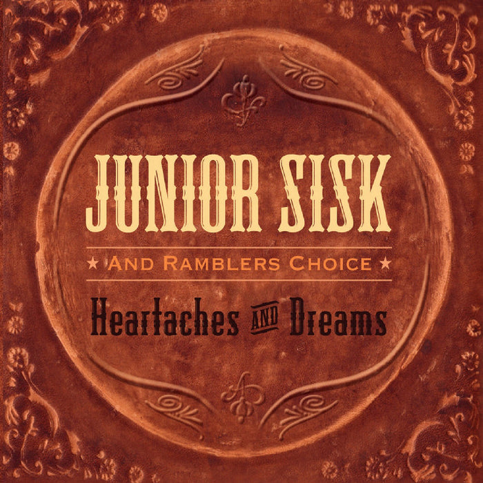 Junior Sisk and Ramblers Choice: Heartaches and Dreams